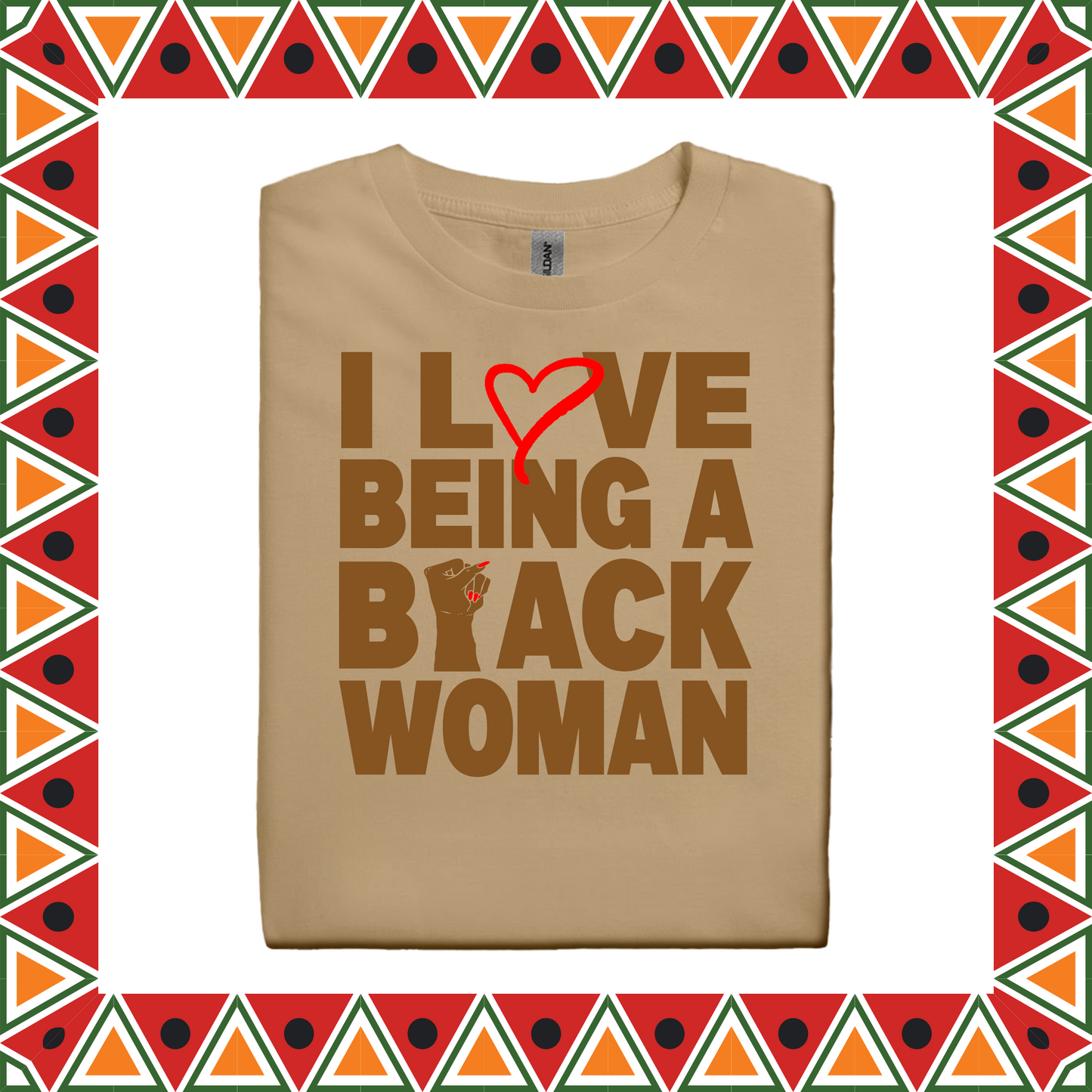 I Love Being A Black Woman (Adults S-XL)