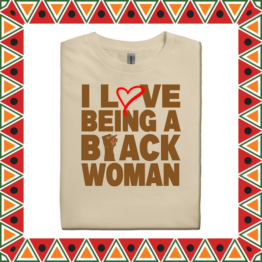 I Love Being A Black Woman (Adults 2X-5X)