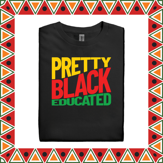 Pretty Black Educated (Adults S-XL)
